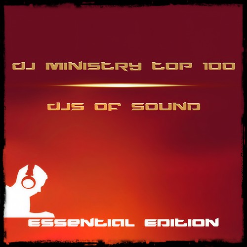 DJ Ministry Top 100 DJS of Sound Essential Edition