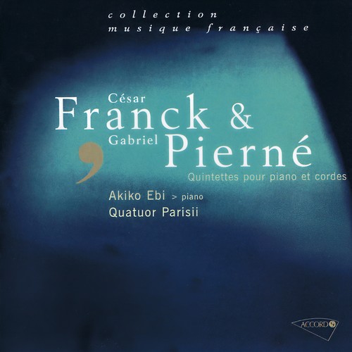 Franck - Pierné - Quintettes pour piano et cordes