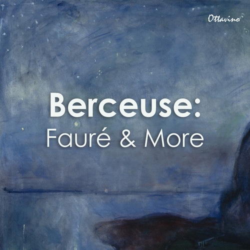 Berceuse: Fauré & More