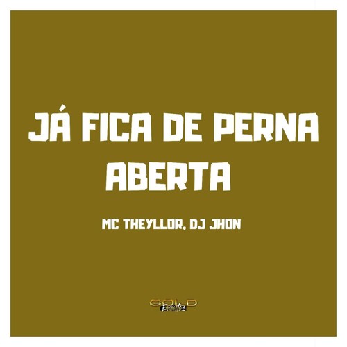 Já Fica de Perna Aberta (Explicit)