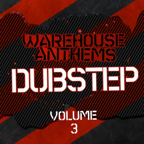 Warehouse Anthems: Dubstep Vol. 03