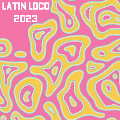 Latin Loco 2023 (Explicit)