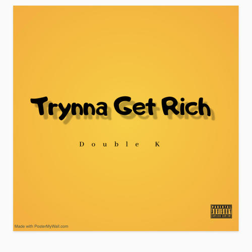 Trynna Get Rich (Explicit)