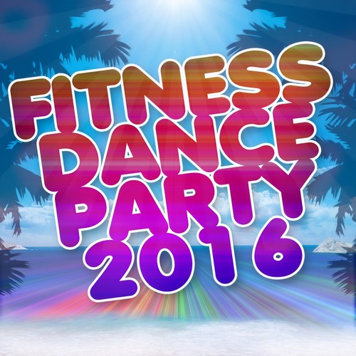 Fitness Dance Party 2016 (Sport, Music Fitness, Personal Trainer)