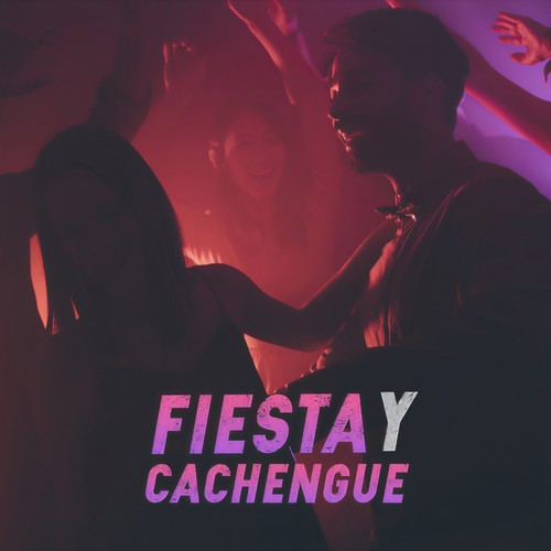 Fiesta y Cachengue (Explicit)