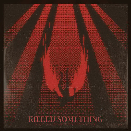 Killed Something (Explicit)