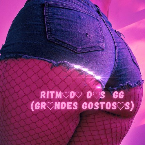 Ritmada das GG (Grandes Gotosas) [Explicit]