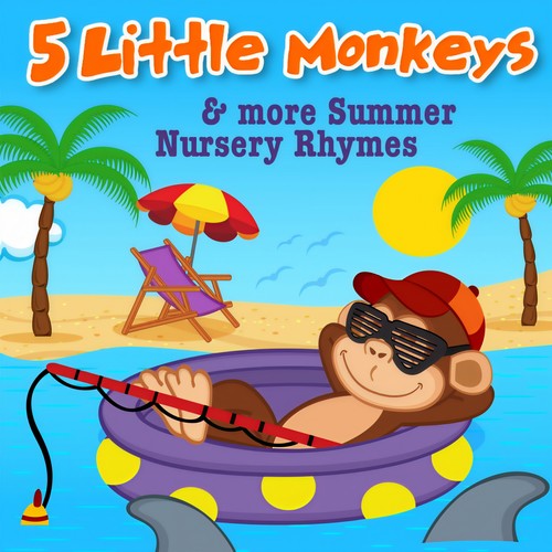 5 Little Monkeys & More Summer Nursery Rhymes