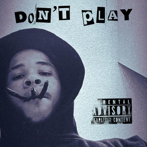 Don't Play (Explicit)