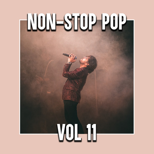 Non-Stop Pop Vol 11 (Explicit)