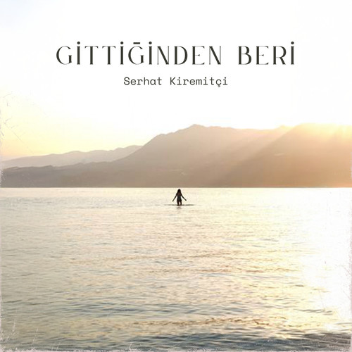 Gittiğinden Beri