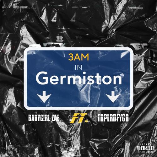 3AM IN GERMISTON (feat. TRPLRDFYGO) [Explicit]