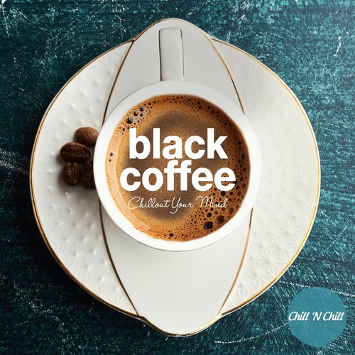 Black Coffee: Chillout Your Mind