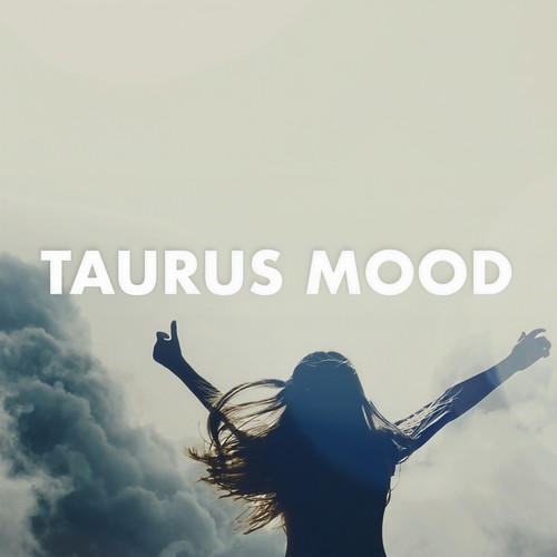 Taurus Mood (Explicit)