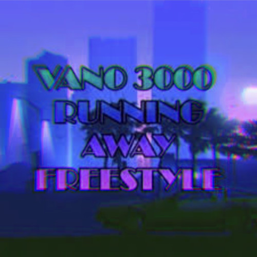 Vano 3000 Running Away (Freestyle)