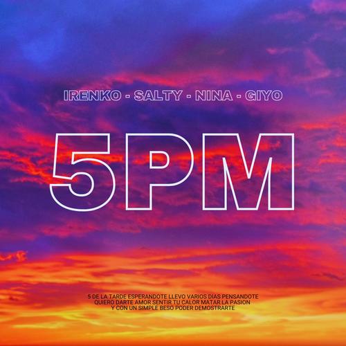 5 PM (feat. Salty, Giyo & Nina)