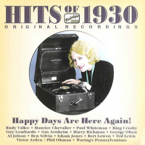 HITS OF THE 1930s, Vol. 1 (1930) : Happy Days Are Here Again!