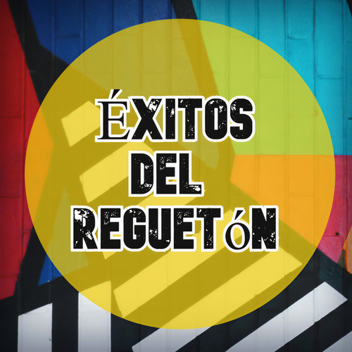 Éxitos del Reguetón (Explicit)