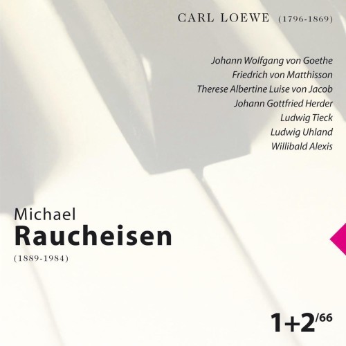 Carl Loewe: Michael Raucheisen Vol. 1 & 2