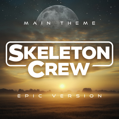 Skeleton Crew - Main Theme (Epic Version)