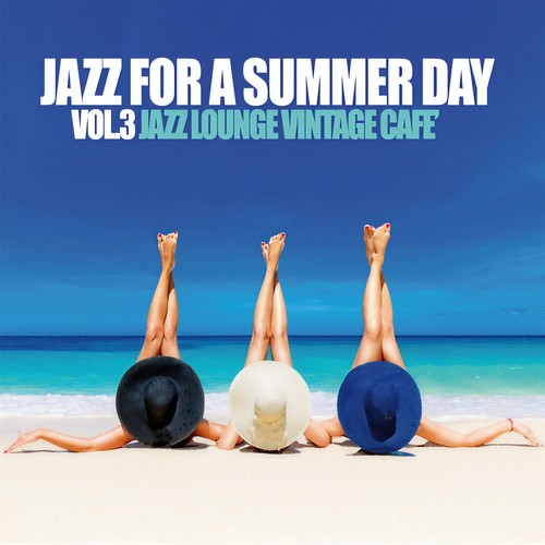 Jazz For A Summer Day vol.3 (Jazz Lounge Vintage Cafe')