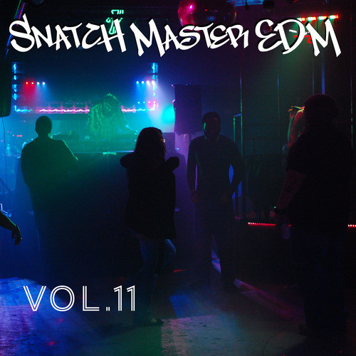 Snatch Master EDM, Vol. 11