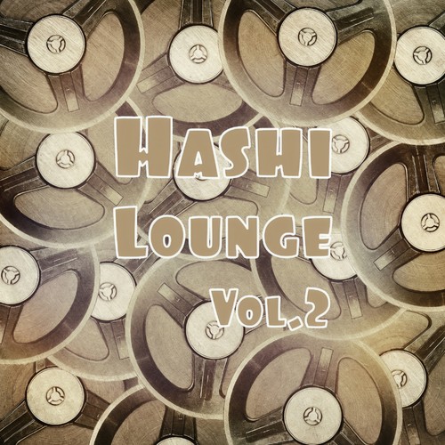 Hashi Lounge, Vol. 2 (Explicit)