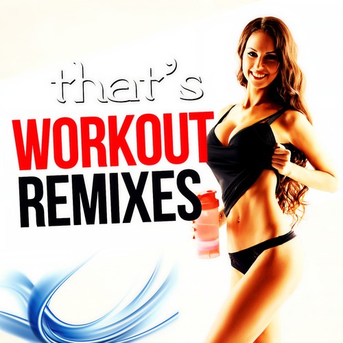 THAT'S WORKOUT REMIXES