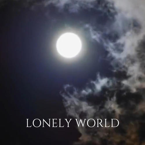 LONELY WORLD (feat. Unearthly Frequencies)