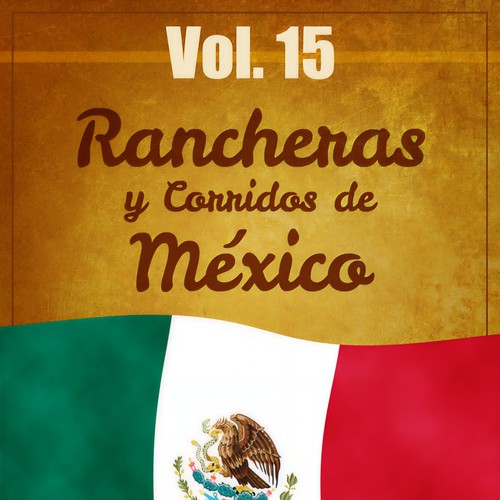 Rancheras y Corridos de México (Volumen 15)