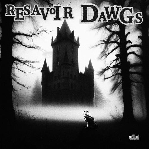 Resavoir Dawgs (Explicit)