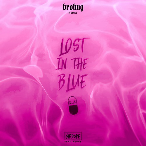 Lost in the Blue - BROHUG Remix (feat. Nevve)