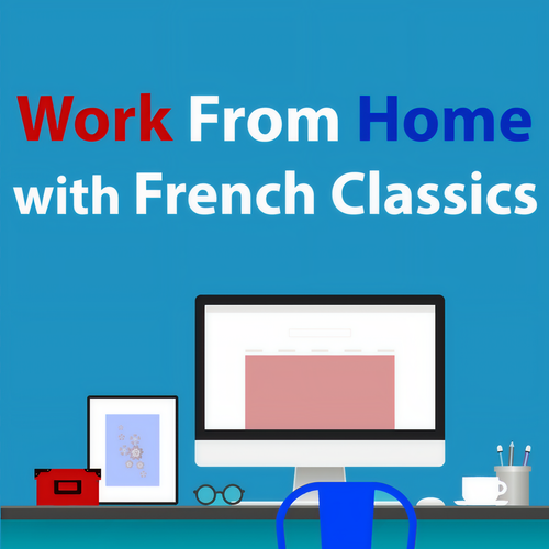 Work From Home With French Classics