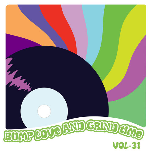 Bump Love And Grind Time, Vol. 31