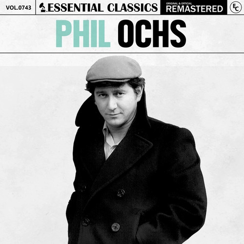 Essential Classics, Vol. 743: Phil Ochs