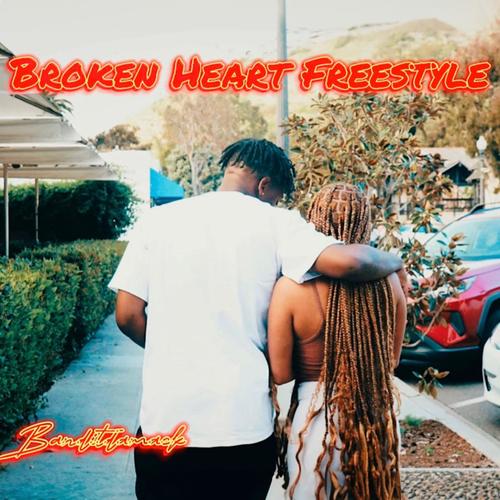 Broken Heart Freestyle (Explicit)