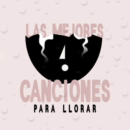 Las mejores canciones para llorar (Explicit)