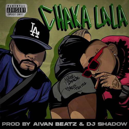 CHAKA LALA (feat. Dj Shadow Mx) [Explicit]