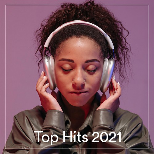 Top Hits 2021 (Explicit)
