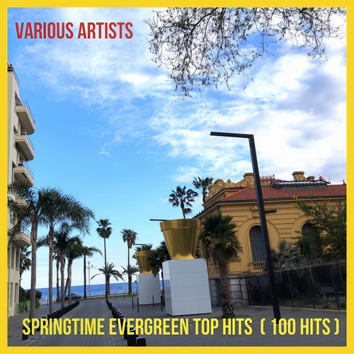 Springtime Evergreen Top Hits (100 Hits) [Explicit]