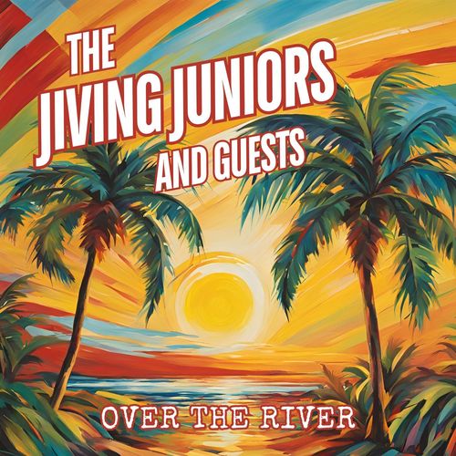 Over The River: The Jiving Juniors and Guests