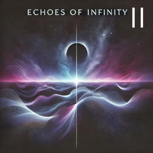 Echoes of Infinity II