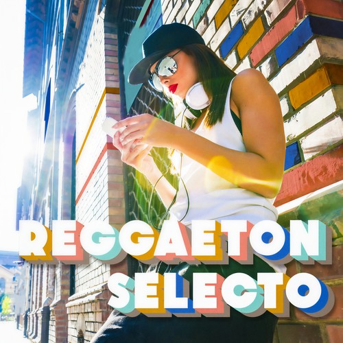 Reggaetón Selecto (Explicit)