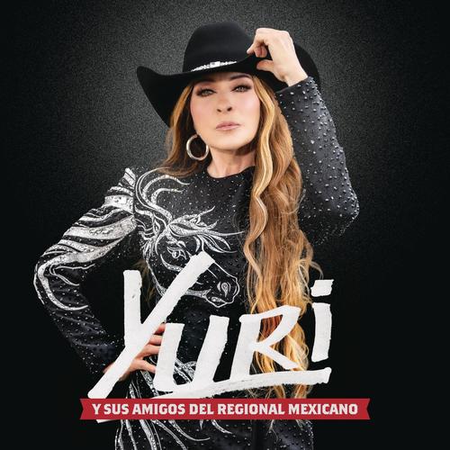 Yuri y Sus Amigos del Regional Mexicano