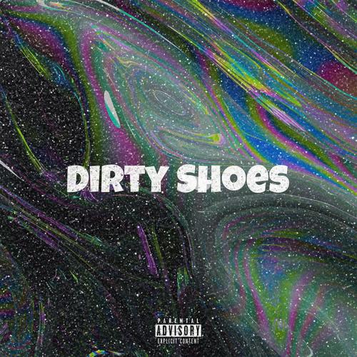 Dirty Shoes (Explicit)