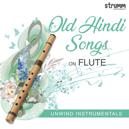 Old Hindi Songs on Flute - Unwind Instrumentals