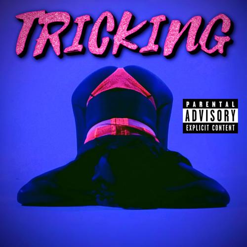 Tricking (feat. Bobby Revenue) [Explicit]