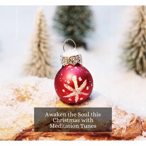 Awaken the Soul this Christmas with Meditation Tunes