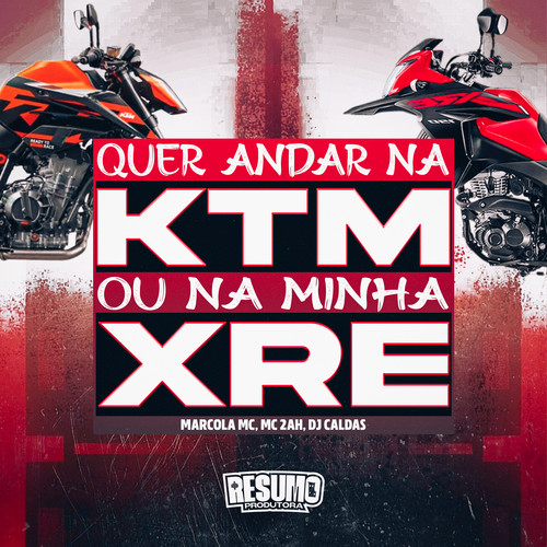 Quer Andar na Ktm ou na Minha Xre (Explicit)