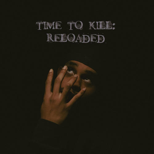 Time to Kill: Reloaded (Explicit)